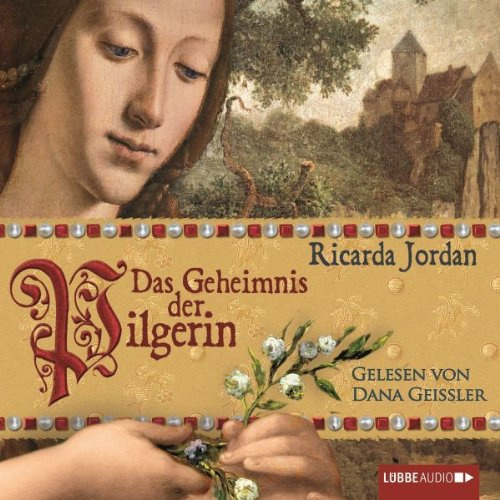Das Geheimnis der Pilgerin (Lübbe Audio)