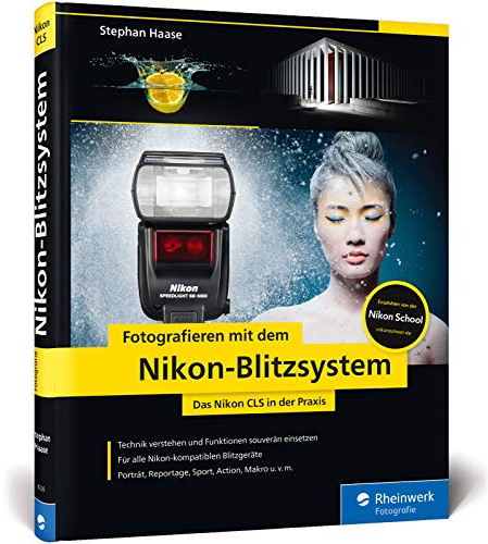 Fotografieren mit dem Nikon-Blitzsystem: Das Nikon CLS in der Praxis