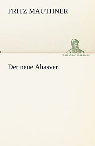 Der neue Ahasver (TREDITION CLASSICS)