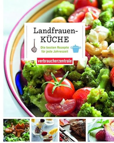 Landfrauenküche: Die besten Rezepte für jede Jahreszeit