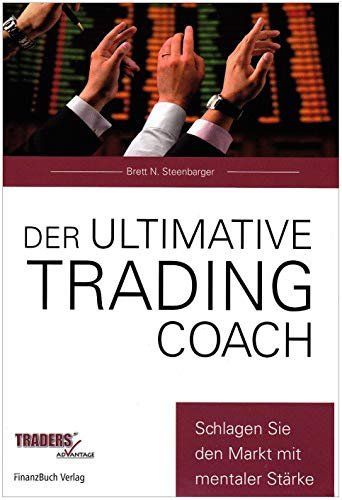 Der ultimative Trading Coach: Mit mentaler Stärke den Markt schlagen