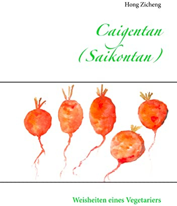 Caigentan (Saikontan): Weisheiten eines Vegetariers (Großdruck)