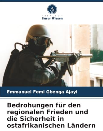Bedrohungen für den regionalen Frieden und die Sicherheit in ostafrikanischen Ländern