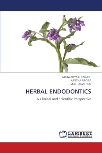 HERBAL ENDODONTICS: A Clinical and Scientific Perspective