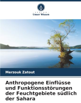 Anthropogene Einflüsse und Funktionsstörungen der Feuchtgebiete südlich der Sahara