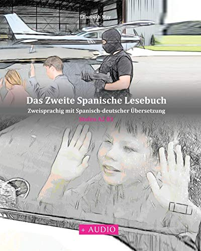 Das Zweite Spanische Lesebuch: Stufen A2 B1 Zweisprachig mit Spanisch-deutscher Übersetzung (Gestufte Spanische Lesebücher, Band 4)