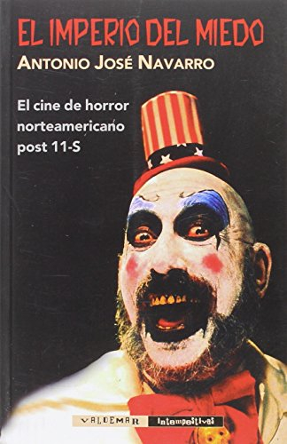 El imperio del miedo : el cine de horror norteamericano post 11-S (Intempestivas, Band 28)