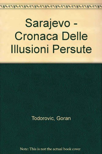 Sarajevo: cronaca delle illusioni perdute