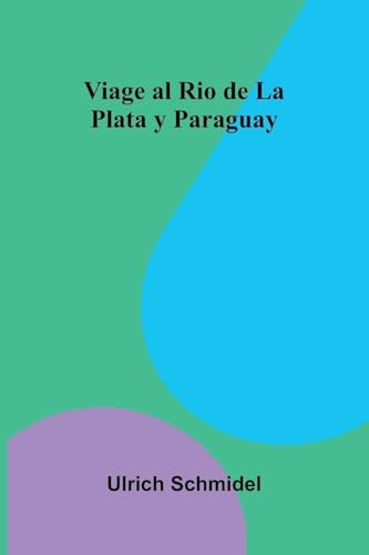 Viage Al Rio De La Plata Y Paraguay