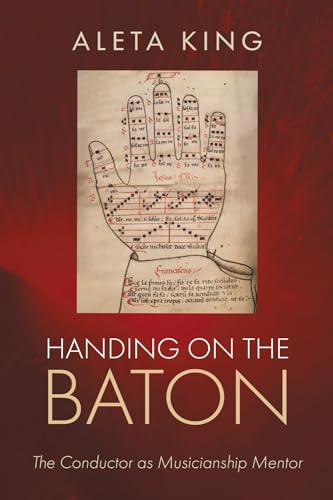 Handing On the Baton: The Conductor as Musicianship Mentor