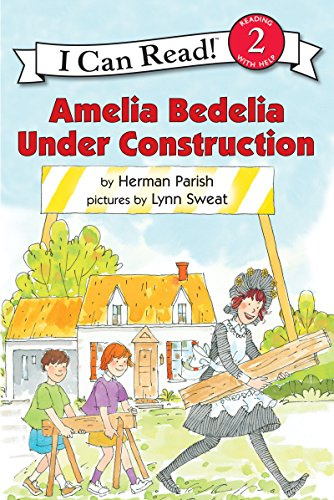 Amelia Bedelia Under Construction: A Funny Picture Book About Home Renovation and Wordplay for Kids (Ages 4-8) (I Can Read Level 2)