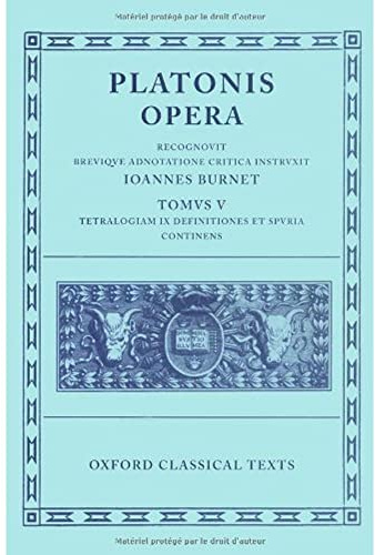 Plato Opera Vol. V: (Minos, Leges; Ep., Epp., Deff., Spuria) (Oxford Classical Texts)
