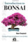 Introduction to Bonsai: Growing and Appreciating Bonsai Across the Globe