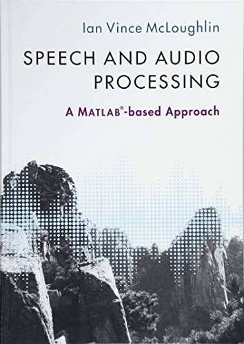 Speech and Audio Processing: A MATLAB-Based Approach