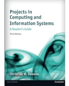 Projects in Computing and Information Systems: A Student's Guide (3rd Edition)