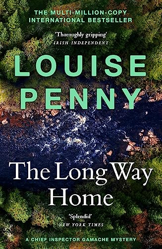 The Long Way Home: thrilling and page-turning crime fiction from the author of the bestselling Inspector Gamache novels (Chief Inspector Gamache)