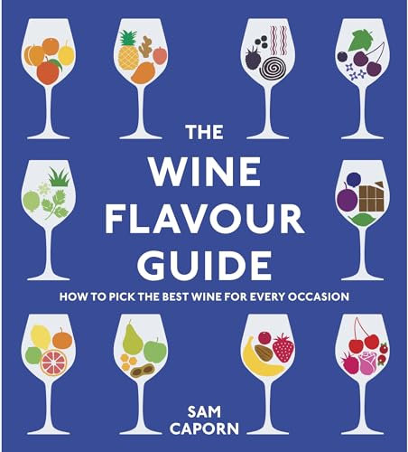 The Wine Flavour Guide: How to Pick the Best Wine for Every Occasion