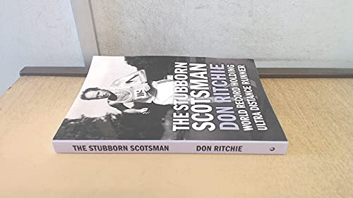 The Stubborn Scotsman - Don Ritchie: World Record Holding Ultra Distance Runner