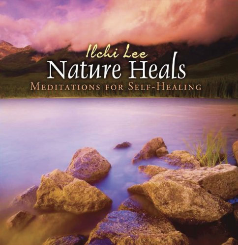 NATURE HEALS D: Meditations for Self-Healing