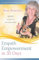 Empath Empowerment in 30 Days: Enjoy Your Life So Much More! (An Empath Empowerment® Book, Band 1)