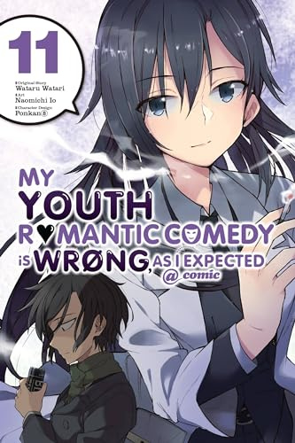 My Youth Romantic Comedy is Wrong, As I Expected @ comic, Vol. 11 (manga): Volume 11 (YOUTH ROMANTIC COMEDY WRONG EXPECTED GN)