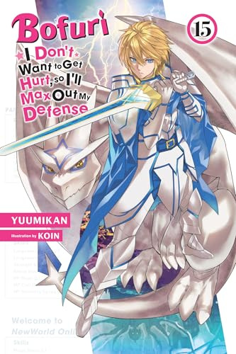 Bofuri: I Don't Want to Get Hurt, so I'll Max Out My Defense., Vol. 15 (light novel) (Volume 15)