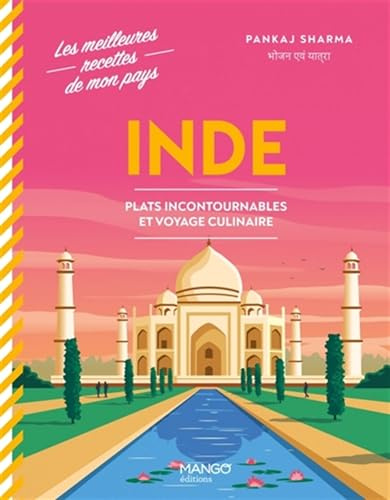 Inde: Plats incontournables et voyage culinaire