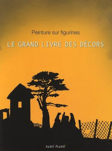 Peinture sur Figurines – Le grand livre des décors