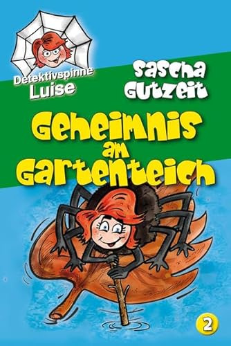 Detektivspinne Luise - Geheimnis am Gartenteich: Band 2 (Detektivspinne Luise: Acht Beine und ein Superhirn!)