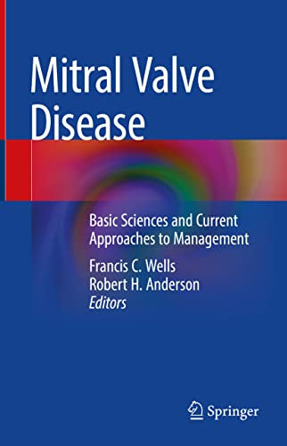 Mitral Valve Disease: Basic Sciences and Current Approaches to Management