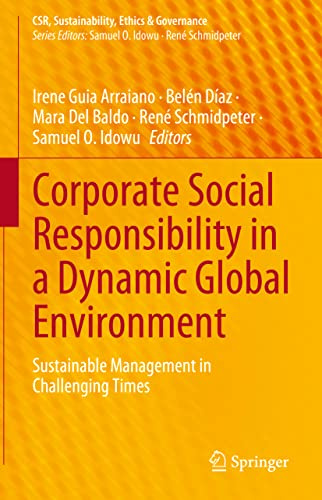 Corporate Social Responsibility in a Dynamic Global Environment: Sustainable Management in Challenging Times (CSR, Sustainability, Ethics & Governance)