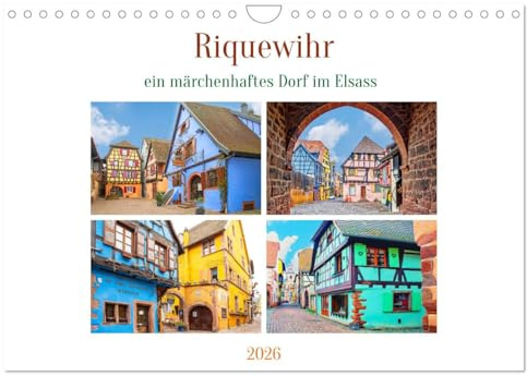 Riquewihr - ein märchenhaftes Dorf im Elsass (Wandkalender 2026 DIN A4 quer), CALVENDO Monatskalender: Im Osten Frankreichs, wenige Kilometer von ... Siedlung Riquewihr. (CALVENDO Orte)