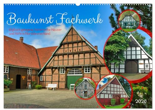 Baukunst Fachwerk (Wandkalender 2026 DIN A2 quer), CALVENDO Monatskalender: Idyllisch gelegene, historische Häuser und Höfe in Norddeutschland (CALVENDO Orte)