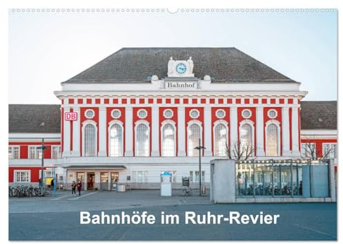 Bahnhöfe im Ruhr-Revier (Wandkalender 2026 DIN A2 quer), CALVENDO Monatskalender: Ruhrgebiets-Bahnhöfe sind so unterschiedlich wie die Städte - aus verschiedenen Zeiten und Baustilen (CALVENDO Orte)
