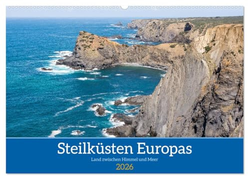 Steilküsten Europas (Wandkalender 2026 DIN A2 quer), CALVENDO Monatskalender: Eine Reise zu malerischen Küstenlandschaften Europas (CALVENDO Orte)