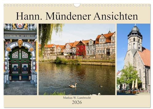 Hann. Mündener Ansichten (Wandkalender 2026 DIN A3 quer), CALVENDO Monatskalender: Eine Bilderreise durch die Fachwerkstadt Hannoversch Münden (CALVENDO Orte)
