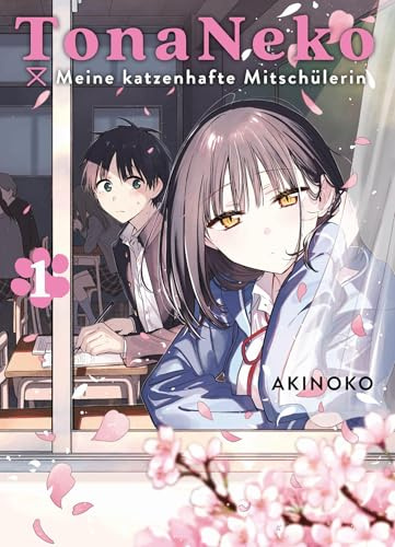 TonaNeko - Meine katzenhafte Mitschülerin 01: Wenn Liebe leise schnurrt: Eine herzerwärmende Schulromanze mit Cat-Girl-Vibes