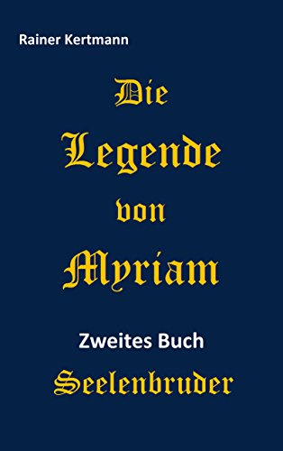 Die Legende von Myriam: Seelenbruder