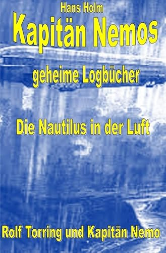 Kapitän Nemos geheime Logbücher Band 2: Abenteuer mit Rolf Torring und Hans Warren in Asien