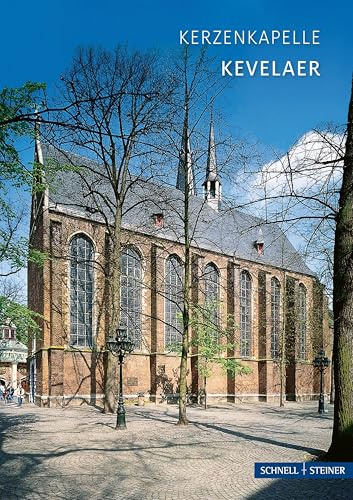 Kevelaer: Die Kerzenkapelle (Kleine Kunstführer / Kleine Kunstführer / Kirchen u. Klöster)