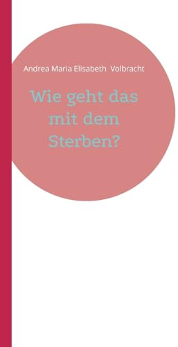 Wie geht das mit dem Sterben?