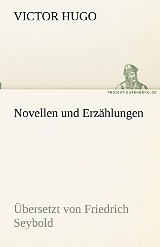 Novellen und Erzählungen: Übersetzt von Friedrich Seybold (TREDITION CLASSICS)