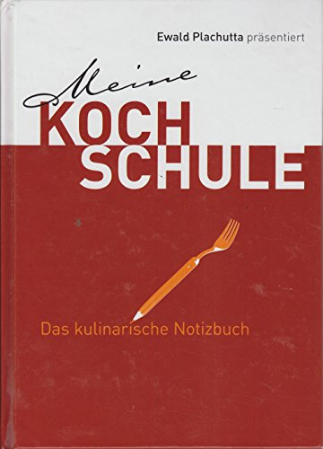 Meine Kochschule - Das kulinarische Notizbuch