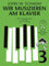 Wir musizieren am Klavier Band 3 Neuauflage | Klavierschule für Kinder im Alter von 7-11 Jahren | Noten, Übungen und Melodien für Anfänger | Mit ... Für Klavierschüler im Alter von 7-11 Jahren