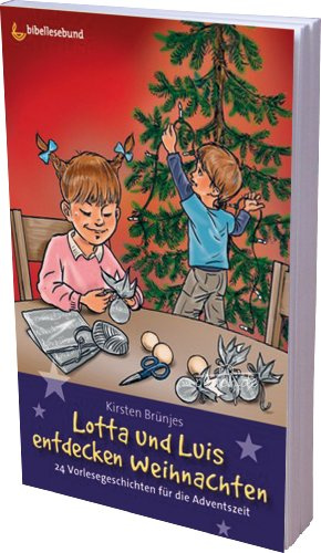 Lotta und Luis entdecken Weihnachten: 24 Vorlesegeschichten für die Adventszeit