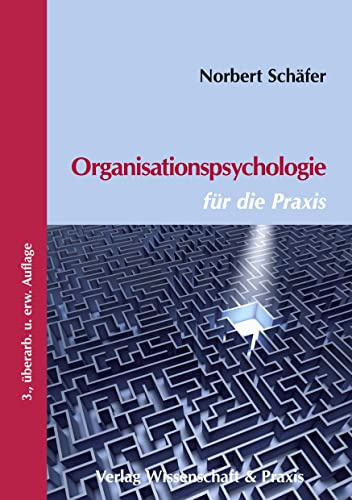 Organisationspsychologie für die Praxis.: Mit Erläuterungen zur Personalauswahl nach DIN 33430.