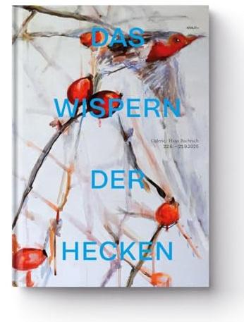 Das Wispern der Hecken: Galerei Haus Bacharach 2025