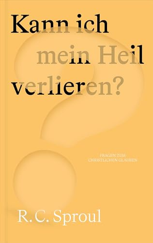 Kann ich mein Heil verlieren? (Fragen zum christlichen Glauben)