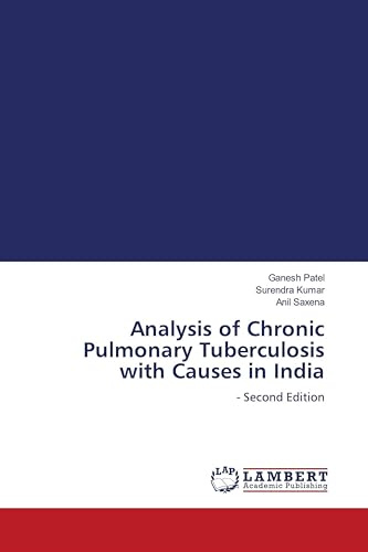 Analysis of Chronic Pulmonary Tuberculosis with Causes in India: - Second Edition