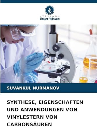 SYNTHESE, EIGENSCHAFTEN UND ANWENDUNGEN VON VINYLESTERN VON CARBONSÄUREN